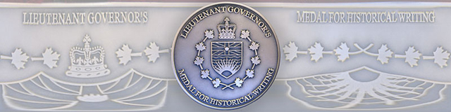 The Lieutenant-Governor’s Medal for Historical Writing